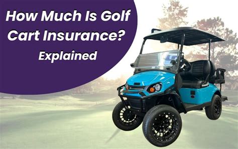 how much is golf cart insurance? The importance of considering the type of cart