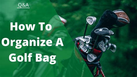 how to organize clubs in golf bag: A Strategic Approach to Enhancing Your Game Experience on and off the Course