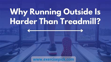 is running outside harder than treadmill: A Multifaceted Discussion on Physical, Mental, and Environmental Challenges